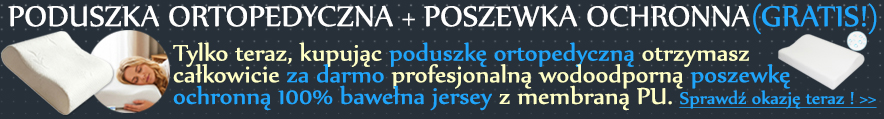 Poduszka ortopedyczna + poszewka ochronna (GRATIS !)