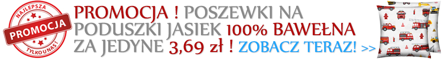 Promocja na poszewki na poduszki Jasiek ! 