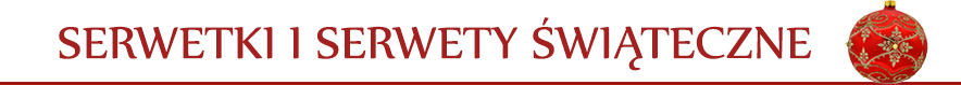 Serwetki i serwety świąteczne Boże Narodzenie